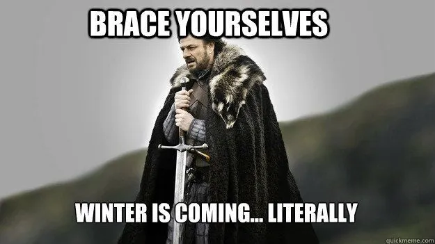 Preparem-se... o inverno está chegando